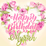 A stunning heart made of pink roses surrounds the elegant script text 'Happy Birthday Myrah' on a soft beige background. Animated sparkles add a magical and festive feel.