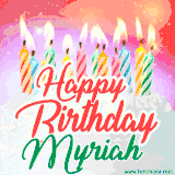 Bright birthday candles with rainbow flames on a cake, alongside the text 'Happy Birthday Myriah' in vibrant script in this celebratory animated GIF.
