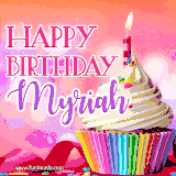 A vibrant birthday GIF featuring a rainbow-colored cupcake topped with white frosting, sprinkles, and a lit candle. The text reads 'Happy Birthday Myriah' in bold pink and violet letters with white outline.