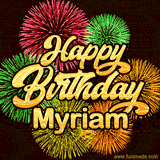 Golden text reading 'Happy Birthday Myriam' surrounded by vibrant fireworks in red, green, and yellow, set against a dark background in this celebratory birthday GIF.