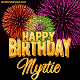 A golden 'Happy Birthday Myrtie' message with vibrant fireworks in the background, creating a festive and celebratory vibe in this animated name GIF.