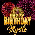 Wishing You A Happy Birthday, Myrtle! Best fireworks GIF animated greeting card.