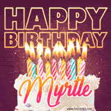 A colorful birthday cake topped with lit candles, with the words 'Happy Birthday Myrtle' in bold glowing letters on a burgundy background. Animated flames add a festive touch.