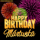 A golden 'Happy Birthday Mártuska' message with vibrant fireworks in the background, creating a festive and celebratory vibe in this animated name GIF.