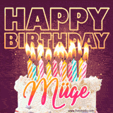 A colorful birthday cake topped with lit candles, with the words 'Happy Birthday Müge' in bold glowing letters on a burgundy background. Animated flames add a festive touch.