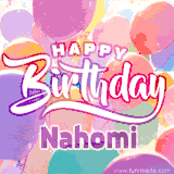 A vibrant name GIF featuring colorful balloons in shades of pink, orange, and yellow with the bold text 'Happy Birthday Nahomi' in festive fonts, creating a lively birthday vibe.