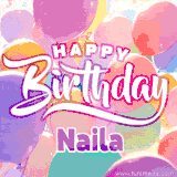 A vibrant name GIF featuring colorful balloons in shades of pink, orange, and yellow with the bold text 'Happy Birthday Naila' in festive fonts, creating a lively birthday vibe.