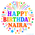 Happy Birthday Naira' GIF with rainbow-colored letters, colorful stars, and fireworks on white background.