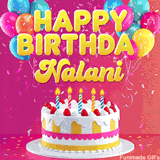 Pink-themed animated greeting with balloons, confetti, and a frosted cake under the message 'Happy Birthday Nalani' in bold rounded yellow font.