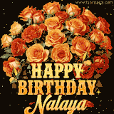 Animated bouquet of orange roses with moving butterfles and golden 'Happy Birthday Nalaya' text, surrounded by sparkling accents and a dark backdrop for a luxurious feel.