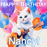 Animated GIF featuring a charming white cat with bright blue eyes strumming a guitar while colorful balloons float in the background, with 'Happy Birthday Nancy!' text.