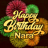Golden text reading 'Happy Birthday Nara' surrounded by vibrant fireworks in red, green, and yellow, set against a dark background in this celebratory birthday GIF.