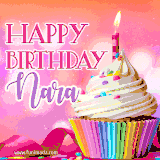 A vibrant birthday GIF featuring a rainbow-colored cupcake topped with white frosting, sprinkles, and a lit candle. The text reads 'Happy Birthday Nara' in bold pink and violet letters with white outline.