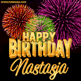 A golden 'Happy Birthday Nastasja' message with vibrant fireworks in the background, creating a festive and celebratory vibe in this animated name GIF.