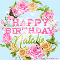 Beautiful Birthday Flowers Card for Natalie with Animated Butterflies