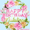 A charming animated GIF featuring 'Happy Birthday Natalina' in pink and green text, surrounded by delicate roses, leaves, and fluttering butterflies on a soft light blue pastel background.