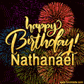 Happy Birthday, Nathanael! Celebrate with joy, colorful fireworks, and unforgettable moments.