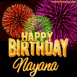 A golden 'Happy Birthday Nayana' message with vibrant fireworks in the background, creating a festive and celebratory vibe in this animated name GIF.