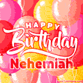 Happy Birthday Nehemiah - Colorful Animated Floating Balloons Birthday Card