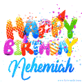 Happy Birthday Nehemiah - Creative Personalized GIF With Name