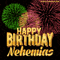 Wishing You A Happy Birthday, Nehemias! Best fireworks GIF animated greeting card.