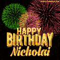 Wishing You A Happy Birthday, Nicholai! Best fireworks GIF animated greeting card.