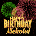 Wishing You A Happy Birthday, Nickolai! Best fireworks GIF animated greeting card.