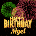 Wishing You A Happy Birthday, Nigel! Best fireworks GIF animated greeting card.