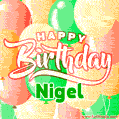 Happy Birthday Image for Nigel. Colorful Birthday Balloons GIF Animation.