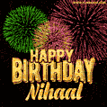 Wishing You A Happy Birthday, Nihaal! Best fireworks GIF animated greeting card.