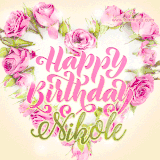 A stunning heart made of pink roses surrounds the elegant script text 'Happy Birthday Nikole' on a soft beige background. Animated sparkles add a magical and festive feel.