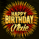 Golden 'Happy Birthday Nixie' text accompanied by animated rainbow fireworks for a festive animated greeting.