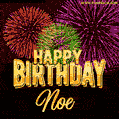 Wishing You A Happy Birthday, Noe! Best fireworks GIF animated greeting card.