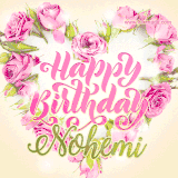 A stunning heart made of pink roses surrounds the elegant script text 'Happy Birthday Nohemi' on a soft beige background. Animated sparkles add a magical and festive feel.