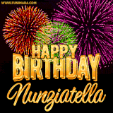 A golden 'Happy Birthday Nunziatella' message with vibrant fireworks in the background, creating a festive and celebratory vibe in this animated name GIF.