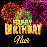 A golden 'Happy Birthday Nur' message with vibrant fireworks in the background, creating a festive and celebratory vibe in this animated name GIF.