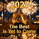 A classy GIF for New Year's Eve. Sparkling wine glasses touch in a toast to 2027, set against festive city lights and the motivational phrase 'The Best is Yet to Come'.