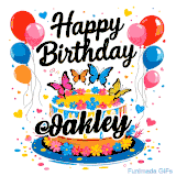 An animated birthday card for Oakley. It features a festive cake with her name, 'Oakley', and colorful butterflies. Floating balloons and hearts complete the joyful scene.