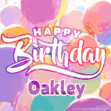 A vibrant name GIF featuring colorful balloons in shades of pink, orange, and yellow with the bold text 'Happy Birthday Oakley' in festive fonts, creating a lively birthday vibe.