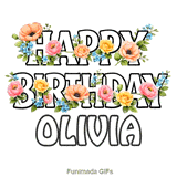 Animated text saying Happy Birthday Olivia intertwined with beautiful pink and yellow roses