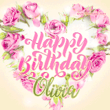 A stunning heart made of pink roses surrounds the elegant script text 'Happy Birthday Olivia' on a soft beige background. Animated sparkles add a magical and festive feel.