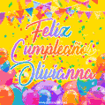 A bright and festive GIF with the text 'Feliz Cumpleaños Olivianna' in Spanish in colorful fonts, surrounded by confetti, balloons, and festive banners on a vibrant yellow background.
