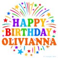 Happy Birthday Olivianna' GIF with rainbow-colored letters, colorful stars, and fireworks on white background.