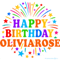 Happy Birthday Oliviarose' GIF with rainbow-colored letters, colorful stars, and fireworks on white background.