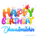 Happy Birthday Oluwatimilehin - Creative Personalized GIF With Name