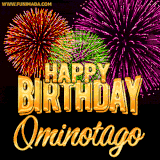 A golden 'Happy Birthday Ominotago' message with vibrant fireworks in the background, creating a festive and celebratory vibe in this animated name GIF.
