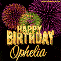 Wishing You A Happy Birthday, Ophelia! Best fireworks GIF animated greeting card.