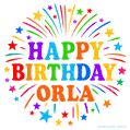Happy Birthday Orla' GIF with rainbow-colored letters, colorful stars, and fireworks on white background.