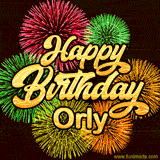Golden text reading 'Happy Birthday Orly' surrounded by vibrant fireworks in red, green, and yellow, set against a dark background in this celebratory birthday GIF.