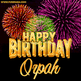 A golden 'Happy Birthday Orpah' message with vibrant fireworks in the background, creating a festive and celebratory vibe in this animated name GIF.